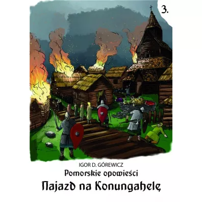 Pomorskie opowiesci 3. Najazd na Konungahel� - Igor D. G�rewicz