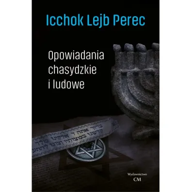 Klasyka. Opowiadania chasydzkie i ludowe - Icchok Lejb Perec
