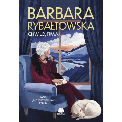 Chwilo, trwaj. Saga Bez po�egnania.Tom 9 - Barbara Ryba�towska