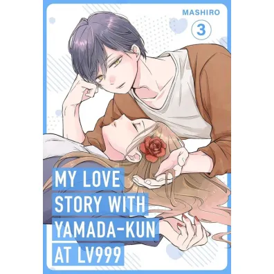 My Love Story with Yamada-kun at Lv999. 3 - Mashiro
