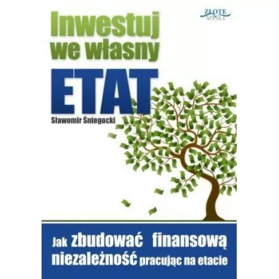 Inwestuj we w�asny etat - S�awomir �niegocki
