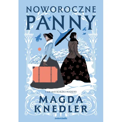 Noworoczne panny. �cie�kami nadziei. Tom 1