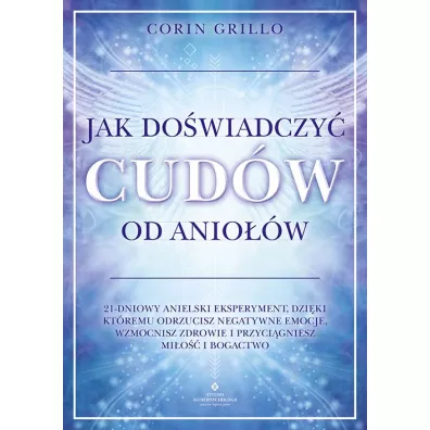Jak do�wiadczy� cud�w od anio��w - Corin Grillo
