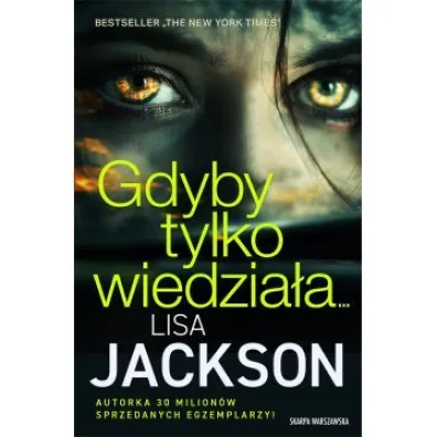Gdyby tylko wiedzia�a&hellip; - Lisa Jackson