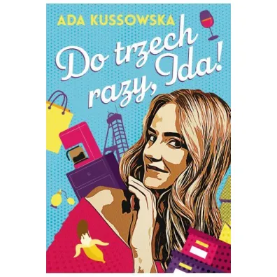 Do trzech razy, Ida! - Ada  Kussowska