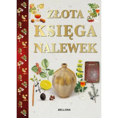 Z�ota ksi�ga nalewek - Anna Rodak-�nieci�ska
