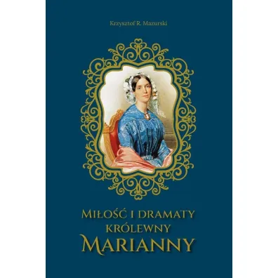 Mi�o�� i dramaty kr�lewny Marianny - Krzysztof R. Mazurski