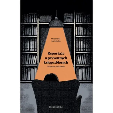 Reporta�e o prywatnych ksi�gozbiorach. Domowe biblioteki. - Miros�awa �omnicka