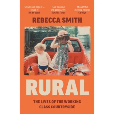 Rural. The Lives of the Working Class Countryside wer. angielska - Rebecca Smith