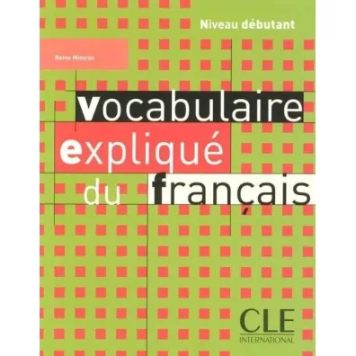 Vocabulaire explique du francais debutant livre - Reine Mimran