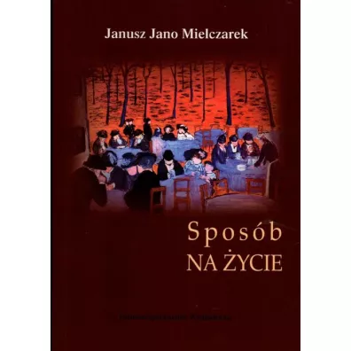 Spos�b na �ycie - Janusz Jano Mielczarek