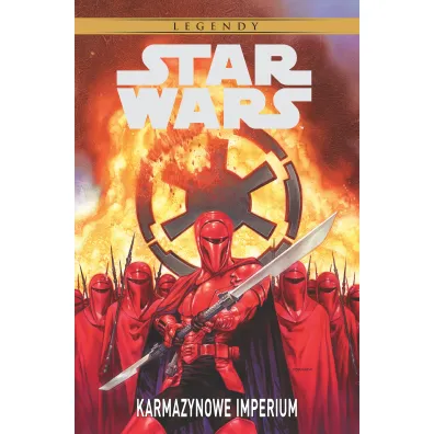 STAR WARS LEGENDY Karmazynowe Imperium - Randy Stradley, Mike Richardson