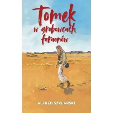 Tomek w grobowcach faraon�w. Przygody Tomka Wilmowskiego. Tom 9 - Alfred Szklarski