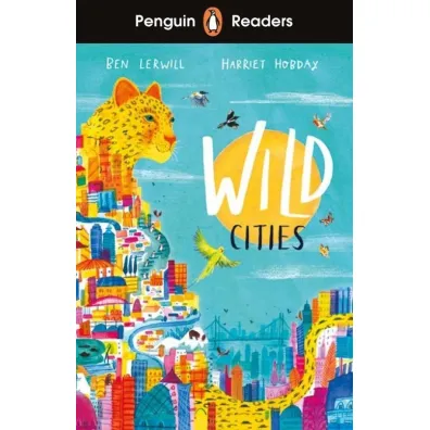 Wild Cities. Penguin Readers Level 2 wer. angielska - Ben Lerwill