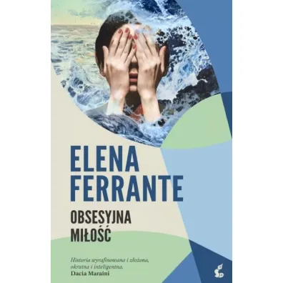 Obsesyjna mi�o�� - Elena Ferrante