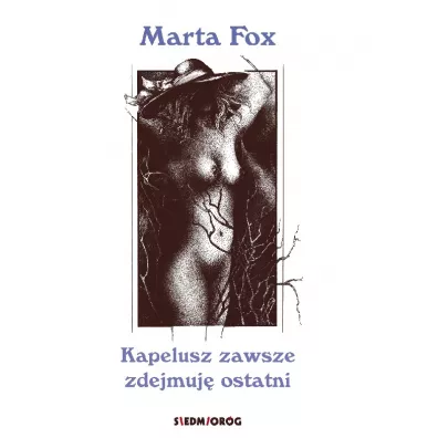 Kapelusz zawsze zdejmuj� ostatni - Marta Fox
