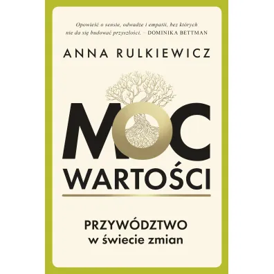 Moc warto�ci. Przyw�dztwo w �wiecie zmian