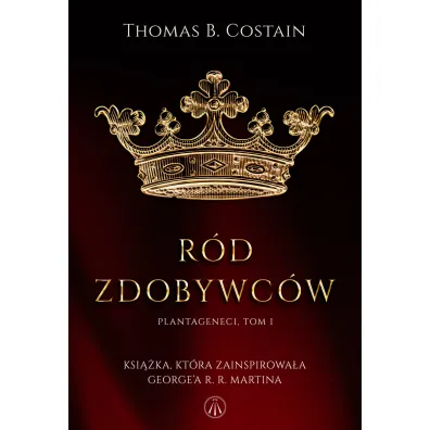 R�d zdobywc�w. Plantageneci. Tom 1 - Thomas Bertram Costain