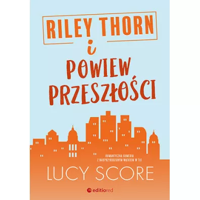 Riley Thorn i powiew przesz�o�ci - Lucy Score
