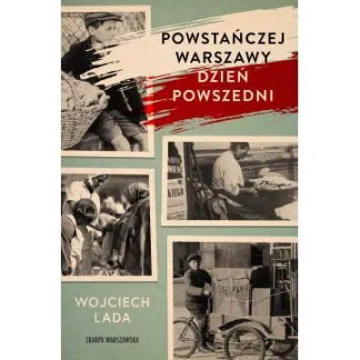 Powsta�czej Warszawy dzie� powszedni - Wojciech Lada