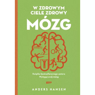 W zdrowym ciele zdrowy mzg - Anders Hansen