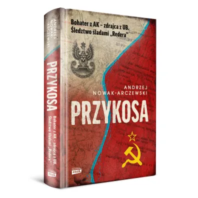 Przykosa. Bohater z AK - zdrajca z UB. �ledztwo �ladami Redera