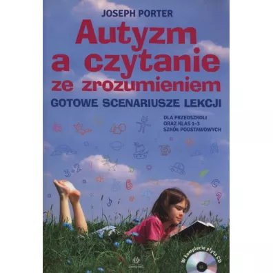 Autyzm a czytanie ze zrozumieniem. Gotowe scenariusze lekcji + CD - Porter Joseph