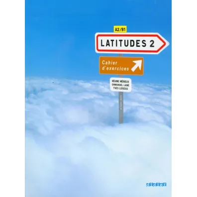 Latitudes 2. �wiczenia - Yves Loiseau, Regine Merieux