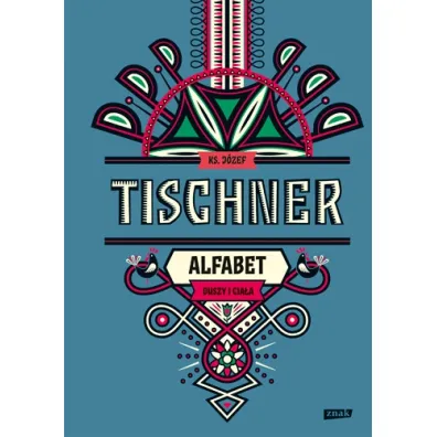 Alfabet duszy i cia�a - J�zef Tischner