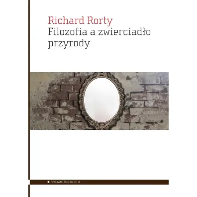 Filozofia a zwierciad�o przyrody - Richard Rorty