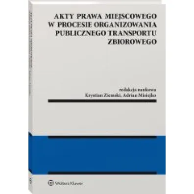 Akty prawa miejscowego w procesie organizowania publicznego transportu zbiorowego