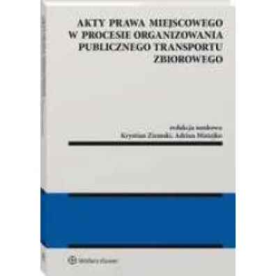 Akty prawa miejscowego w procesie organizowania publicznego transportu zbiorowego