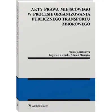 Akty prawa miejscowego w procesie organizowania publicznego transportu zbiorowego