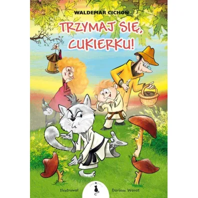 Trzymaj si�, Cukierku! - Waldemar Cicho�