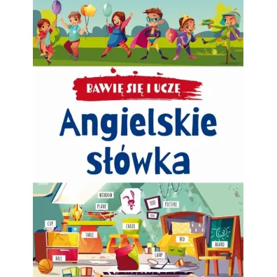 Bawi� si� i ucz�. Angielskie s��wka