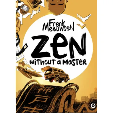 Zen Without A Master - Meeuwsen Frenk