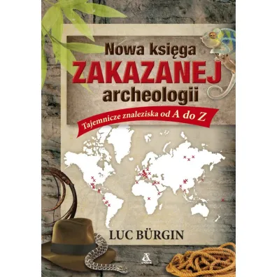 Nowa ksi�ga zakazanej archeologii. Tajemnicze znaleziska od A do Z * * - Luc B�rgin