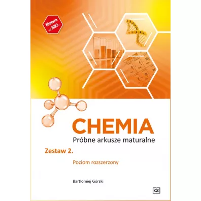 Chemia. Pr�bne akrusze maturalne. Zestaw 2. Poziom rozszerzony - Bart�omiej G�rski