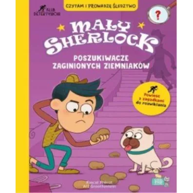 Poszukiwacze zaginionych ziemniak�w. Ma�y Sherlock - Pascal Prevot