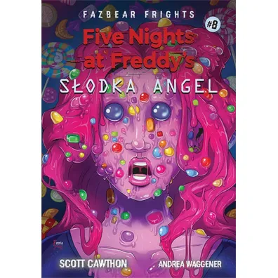 S�odka Angel. Five Nights at Freddy's. Fazbear Frights. Tom 8 - Scott Cawthon, Andrea  Waggener