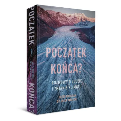 Pocz�tek ko�ca? Rozmowy o lodzie i zmianie klimatu