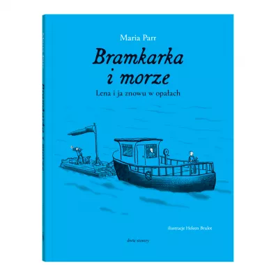 Bramkarka i morze. Lena i ja znowu a opa�ach