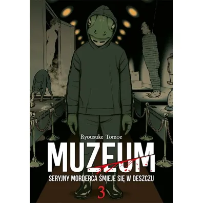 Muzeum. Seryjny morderca �mieje si� w deszczu. Tom 3 - Ryosuke Tomoe