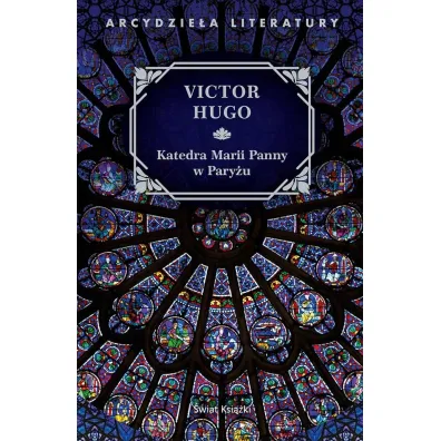 Katedra Marii Panny w Pary�u - Victor Hugo