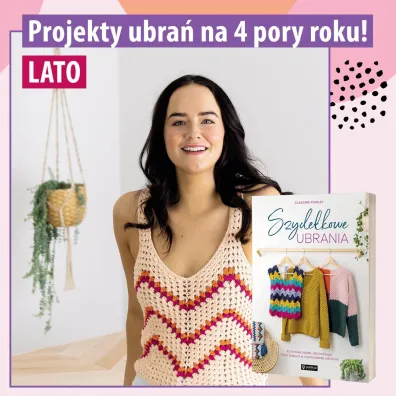 Szyde�kowe ubrania. Kolorowe, �atwe, dla ka�dego. Wz�r babuni w nowoczesnej ods�onie