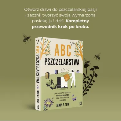ABC pszczelarstwa. Jak za�o�y� pasiek�: 500 wskaz�wek dla hodowc�w pszcz�