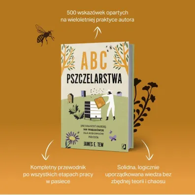 ABC pszczelarstwa. Jak za�o�y� pasiek�: 500 wskaz�wek dla hodowc�w pszcz�