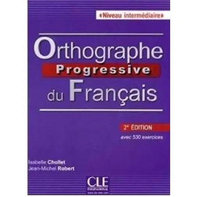 Orthographe progressive du francais 2ed... + CD - Isabelle Chollet, Robert Jean-Michel