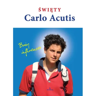 �wi�ty Carlo Acutis. Bo�y influencer - Beata  J�drzy�ska