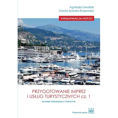 Przygotowanie imprez i us�ug turystycznych. Cz�� 1 - Agnieszka Swastek, Dorota Sydorko-Raszewska